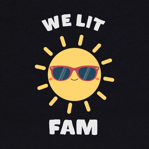 We Lit Fam Meme Sunshine by happinessinatee